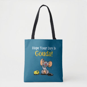Tote Bag J'espère que votre journée est Gouda, jeu de mots