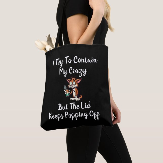 Tote Bag J'Essaie De Contenir Mon Crazy Mais Le Lid Garde P (De près)