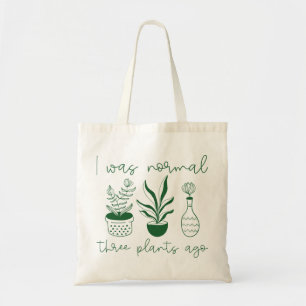 Tote Bag J'Étais Normal Il Y A Trois Plantes