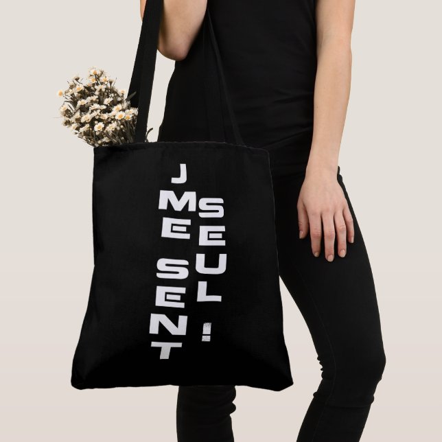 Tote Bag Jme sent seul! (De près)
