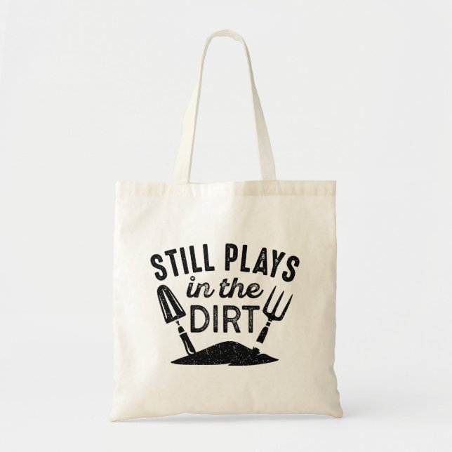 Tote Bag Joue Toujours Dans Le Dirt (Devant)