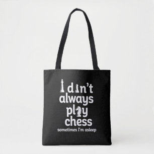 Tote Bag Joueur d'échecs amusant Je ne joue pas toujours au