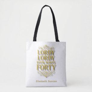 Tote Bag Joyeux Anniversaire Lordy Lordy Look Who’s 40 Ans