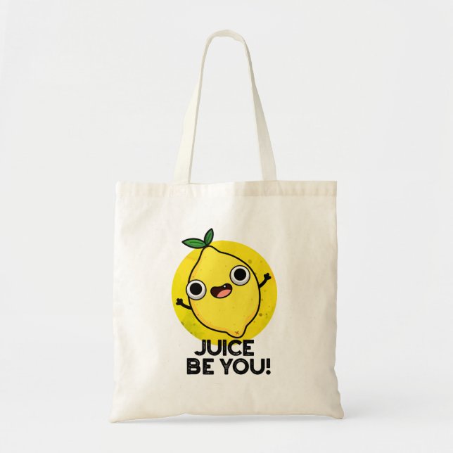 Tote Bag Jus Be You Drôle Positif Fruit Pun citron (Devant)