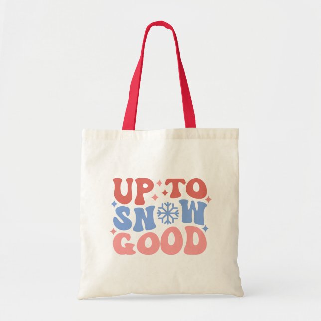Tote Bag Jusqu'à la neige bonne - Design d'hiver amusant (Devant)