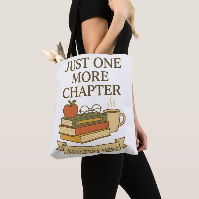 Tote Bag Juste un chapitre de plus – Conception modifiable  (De près)
