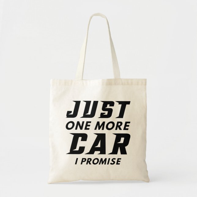 Tote Bag Juste Une Voiture De Plus Je Promets (Devant)