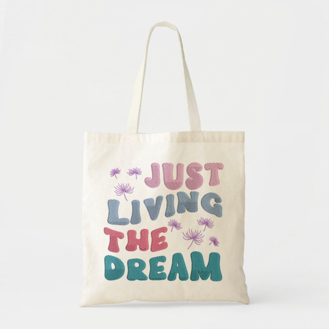 Tote Bag Juste Vivre Le Rêve Citation Inspirationnelle Past (Devant)