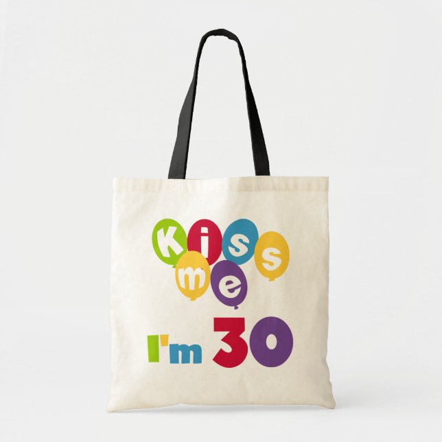 Tote Bag Kiss Me I'm 30 Anniversaire T-shirts et cadeaux (Devant)