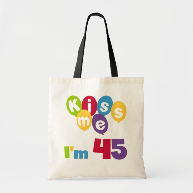 Tote Bag Kiss Me I'm 45 Anniversaire T-shirts et cadeaux (Devant)