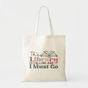 Tote Bag La bibliothèque appelle et je dois y aller