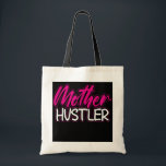 Tote Bag La Journée de Maman Hustler<br><div class="desc">Maman Hustler Mothers Day For All Moms Who Hustle Hard Venin. Parfait pour papa,  maman,  papa,  men,  women,  friend et family members on Thanksgiving Day,  Christmas Day,  Mothers Day,  Fathers Day,  4th of July,  1776 Independent Day,  Vétérans Day,  Halloween Day,  Patrick's Day</div>