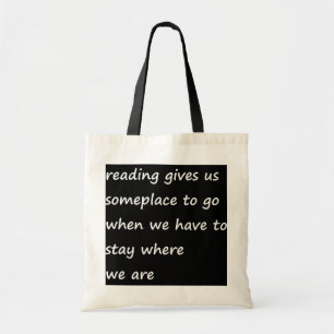 Tote Bag La Lecture Nous Donne Un Endroit Où Aller Quand N