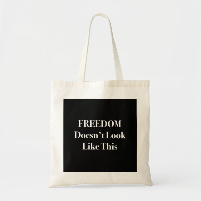 Tote Bag La liberté ne ressemble pas à cette déclaration po (Devant)