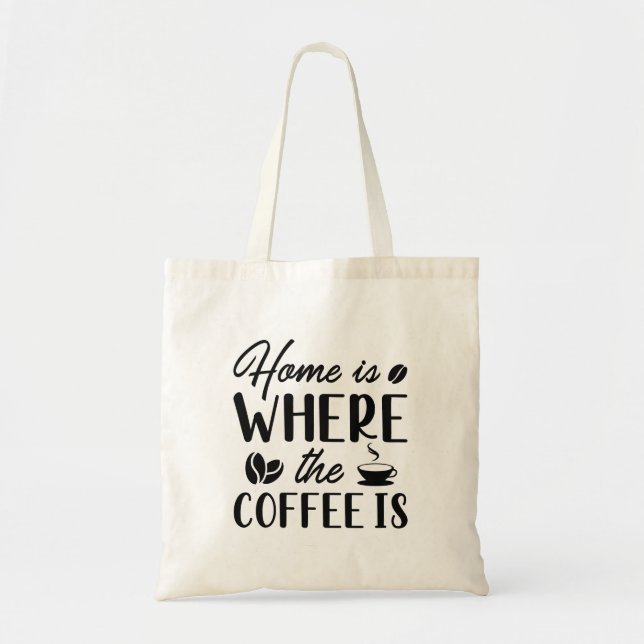 Tote Bag La Maison Est L'Endroit Où Est Le Café (Devant)