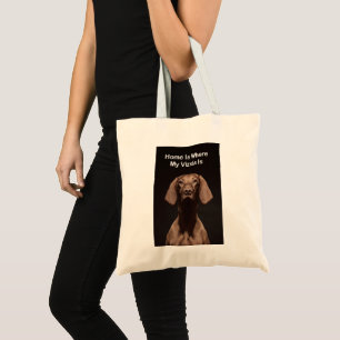 Tote Bag La maison est où est mon Vizsla