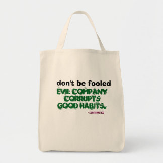 Tote Bag La mauvaise entreprise corrompt les bonnes habitud