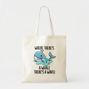 Tote Bag Là où il y a une baleine Il y a une vague animal d