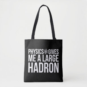 Tote Bag La physique me donne un grand Hadron