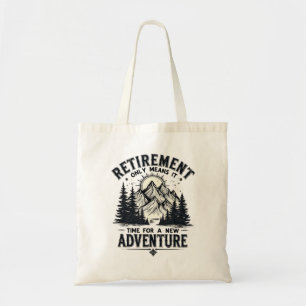 Tote Bag La retraite signifie seulement qu'il est temps pou