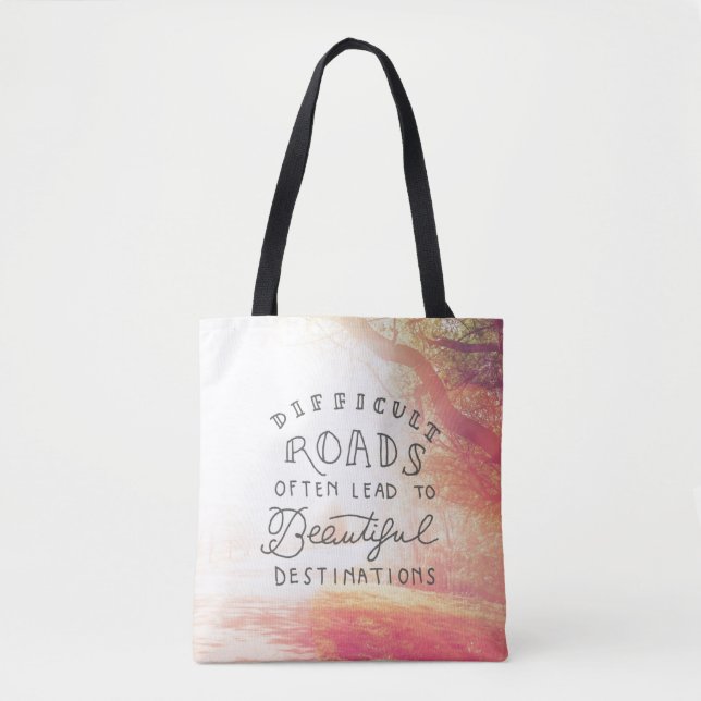 Tote Bag La route difficile mènent à de belles destinations (Devant)