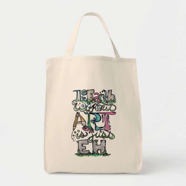 Tote Bag La terre sans art est juste eh (Devant)
