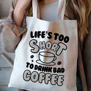 Tote Bag La vie amusante est trop courte pour le mauvais ca