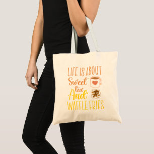 Tote Bag La Vie Est À Propos Du Thé Sucré Et Des Fries De g