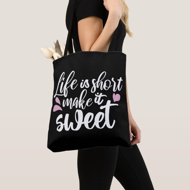 Tote Bag La vie est courte, la rendre douce II - Motivation (De près)