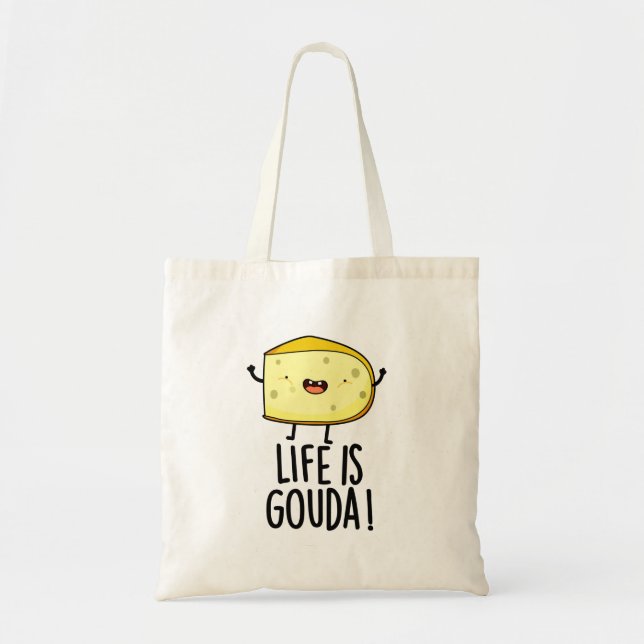 Tote Bag La Vie Est Gouda Amusant Pun Au Fromage Positif (Devant)