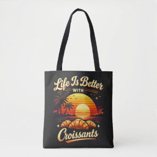 Tote Bag La vie est meilleure avec des croissants