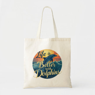 Tote Bag La Vie Est Meilleure Avec Les Dauphins