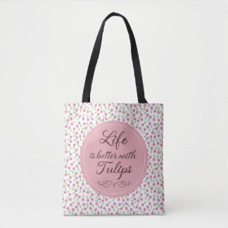 Tote Bag La vie est meilleure avec les tulipes - Motif