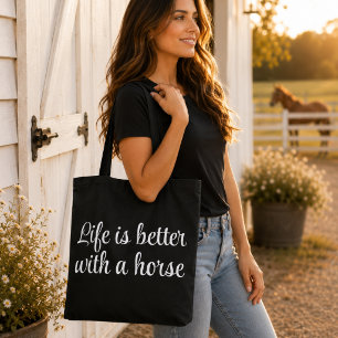 Tote Bag La vie est meilleure avec un cheval écriture noire