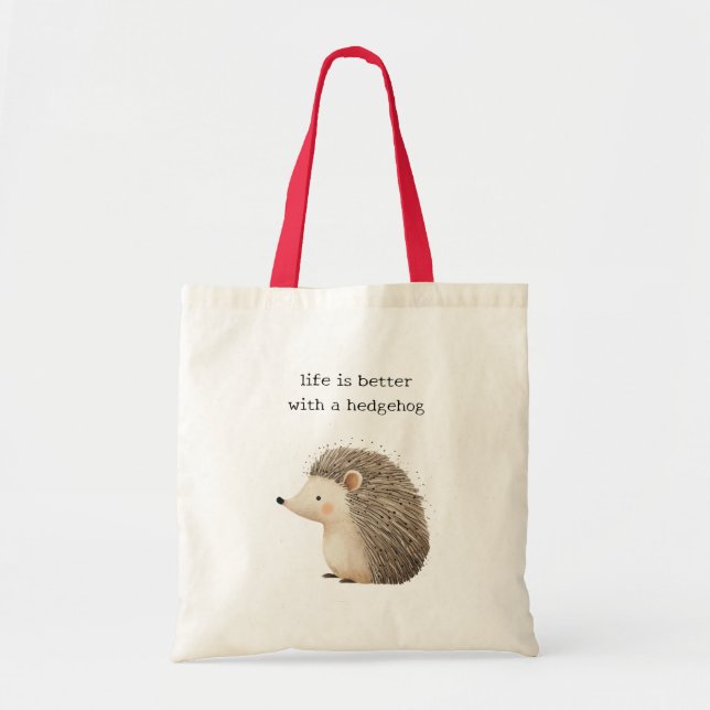 Tote Bag La vie est meilleure avec un hérisson  (Devant)