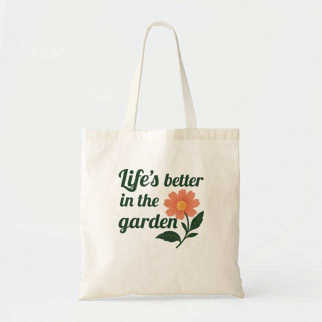 Tote Bag La vie est meilleure dans un jardin (Devant)