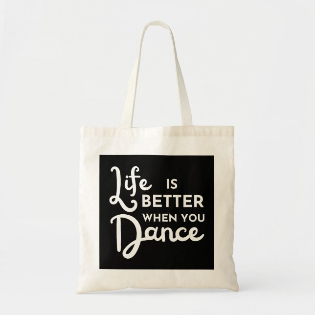 Tote Bag La Vie Est Meilleure Quand On Danse (Devant)