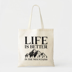 Tote Bag La Vie Est Mieux Dans Les Montagnes