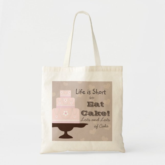 Tote Bag La vie est short ainsi mangez le gâteau (Devant)