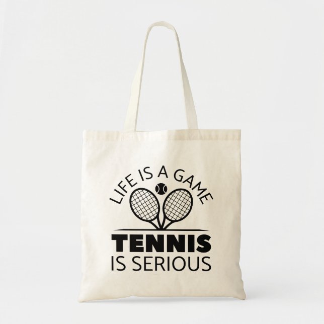 Tote Bag La Vie Est Un Jeu Le Tennis Est Sérieux (Devant)