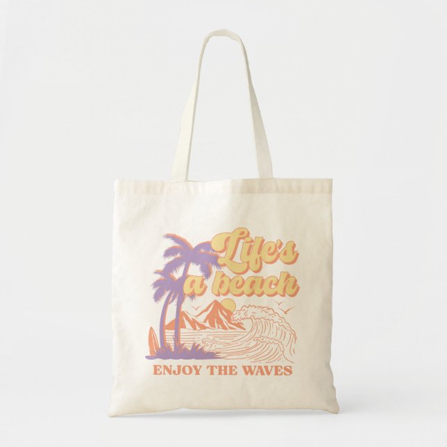 Tote Bag La vie est une plage Profitez des vagues (Devant)