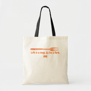 Tote Bag La vie est une soupe et je suis une citation drôle