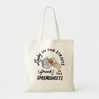Tote Bag Lady in the Streets Freak in the Spreadsheets , Fu
