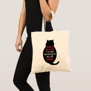 Tote Bag Laisse-moi seul Je ne parle qu'à mon chat aujourd'