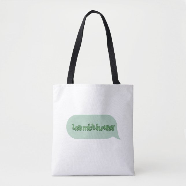 Tote Bag Laisse-moi tranquille ! (Devant)