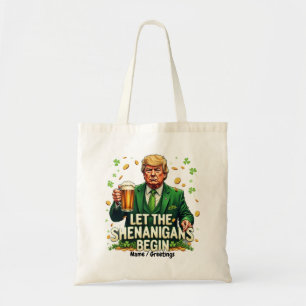 Tote Bag Laissez les Shenanigans Commencer Drôle Trump St.
