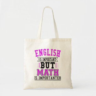 Tote Bag L'Anglais Est Important, Mais La Mathématiques Est