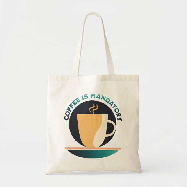 Tote Bag Le Café Est Obligatoire (Devant)