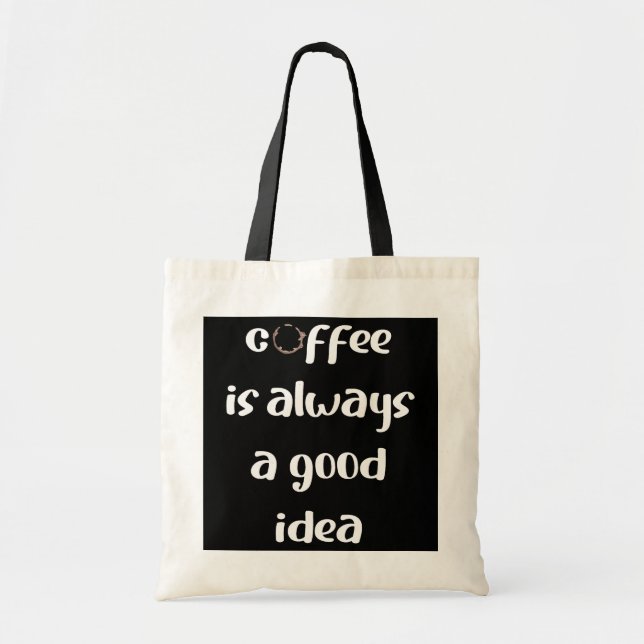 Tote Bag Le café est toujours une bonne idée (Devant)