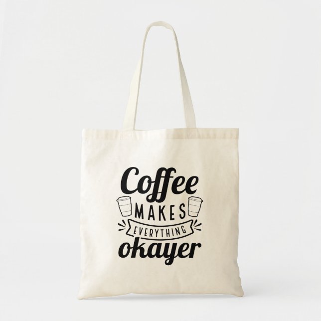 Tote Bag Le Café Fait Tout Pour L'Okayer (Devant)